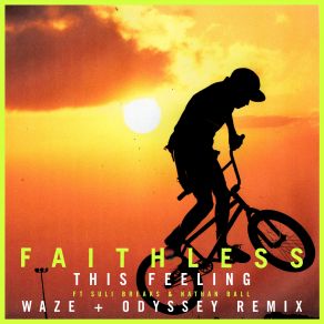 Download track This Feeling [Waze & Odyssey Remix – Edit] Faithless, Waze, Suli Breaks, Nathan Ball