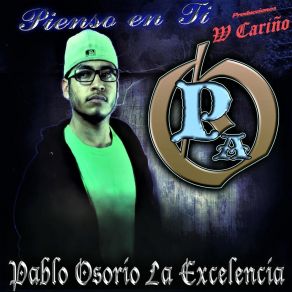 Download track Te Mueres Por Mi Pablo Osorio La Excelencia