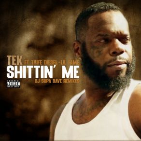 Download track Shittin' Me (DJ Supa Dave 's Drama Remix) TekLil' Fame, DJ Supa Dave, Trife Diesel