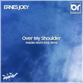 Download track Over My Shoulder (Masta Soul's Remix) Ernes JoeyMasta Soul