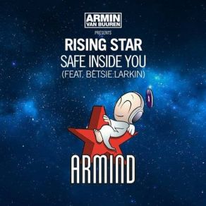 Download track Safe Inside You Armin Van Buuren, Rising Star, Betsie Larkin