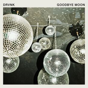 Download track Goodbye Moon Drvnk