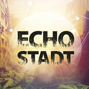 Download track Es Ist Vorbei ECHOSTADT