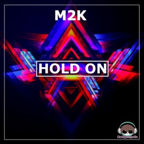 Download track Hold On (Sven V. & Raphael B. Remix) M2K