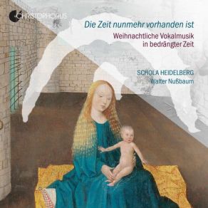 Download track Die Zeit Nunmehr Vorhanden Ist: Reißt Mich Der Tod Schon Zeitlich Hinn Schola Heidelberg, Walter Nussbaum, Bodo Primus