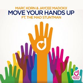 Download track Move Your Hands Up (Steve Modana Radio Edit) The Mad StuntmanSteve Modana