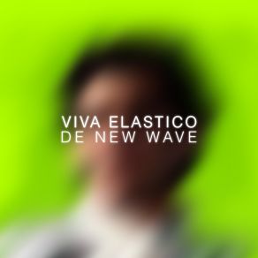 Download track De New Wave (Sesión En Vivo) Viva Elástico