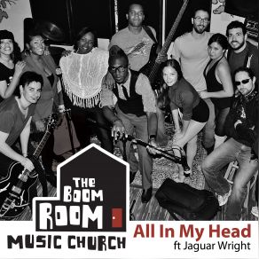 Download track All In My Head Jaguar Wright, The Boom Room Music Church