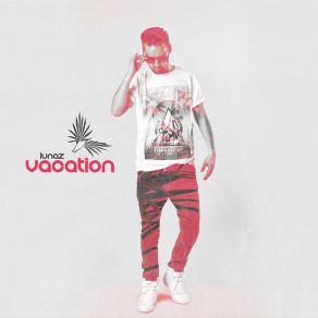 Download track Vacation (Extended Mix) Lunaz