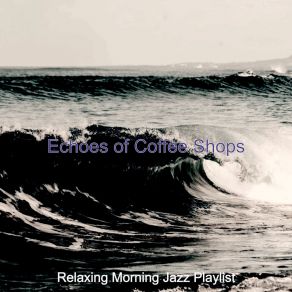 Download track Swanky Backdrops For Summer 2021 Relaxing Morning Jazz Playlist