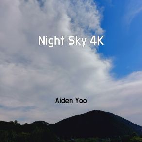 Download track Night Sky 4K Aiden Yoo