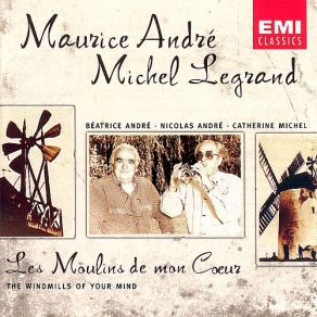 Download track Les Moulins De Mon Coeur (The Windmills Of Your Mind) Michel Legrand, Maurice André