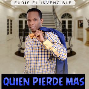 Download track Quien Pierde Mas Eudis El Invencible