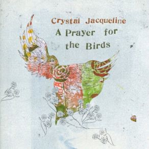 Download track A Prayer For The Birds Crystal Jacqueline