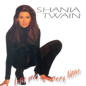 Download track Love Gets Me Everytime (Dance Mix) Shania Twain