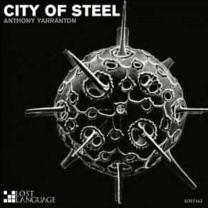 Download track City Of Steel (Tim Bourne's Meadowhall Remix) Anthony Yarranton