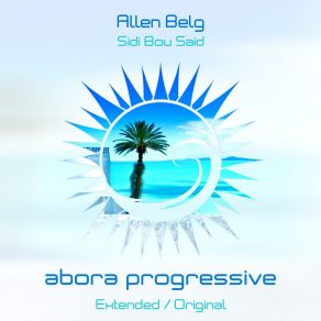 Download track Sidi Bou Said (Extended Mix) Allen Belg