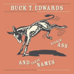 Download track Kickin' Ass And Takin' Names Buck T. Edwards