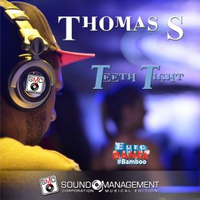 Download track Teeth Tight (Radio Edit) Thomas. S