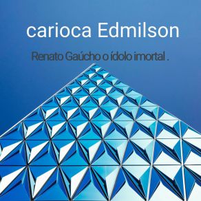 Download track Renato Gaúcho É Parceirão Carioca Edmilson