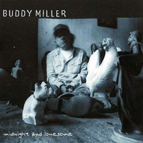 Download track Water When The Well Is Dry Buddy Miller