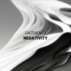 Download track Negativity Cactus MLG