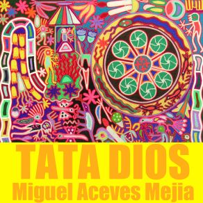 Download track Tata Dios Miguel Aceves Mejía