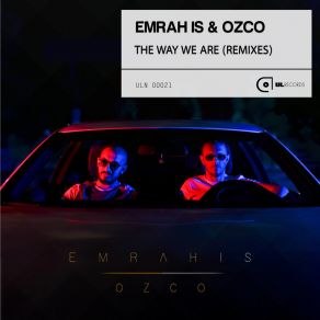 Download track The Way We Are (Dogac Remix) OzcoDoğaç