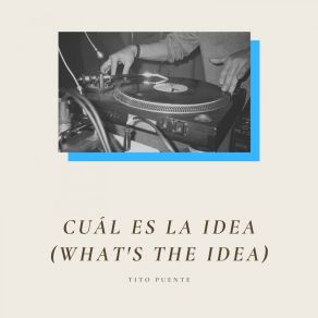 Download track Cuál Es La Idea (What's The Idea) La Perfecta