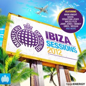 Download track Ibiza Sessions 2012 (Continuous Mix 1) Ministry Of Sound