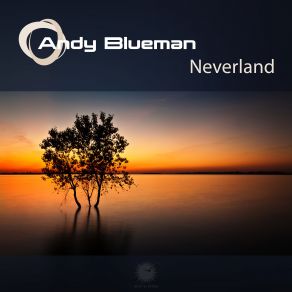 Download track Neverland (Radio Edit) Andy Blueman