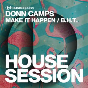 Download track B. H. T. (Radio Edit) Donn Camps