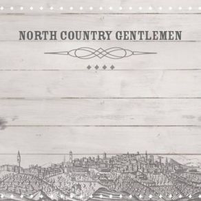 Download track Bound For You North Country Gentlemen