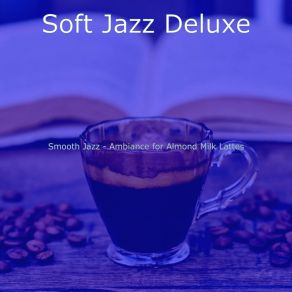 Download track Unique Music For Ambience Soft Jazz Deluxe