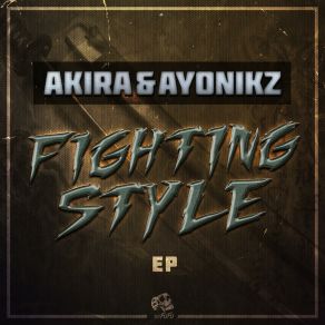 Download track FIGHTING STYLE (SUBFILTRONIK REMIX) AyonikzSubfiltronik