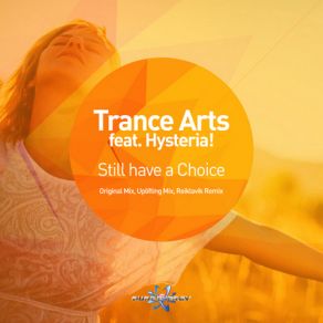 Download track Still Have A Choice (Original Mix) Trance Arts, The Hysteria