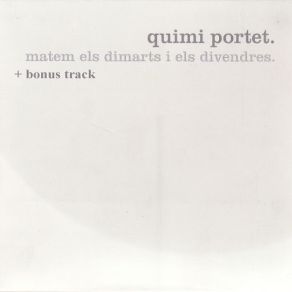 Download track Matem Els Dimarts I Els Divendres Quimi Portet