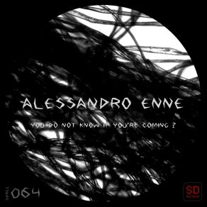 Download track You Do Not Know If You're Coming Alessandro Enne