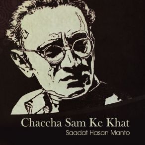 Download track Chaccha Sam Ke Naam Aathwa Khat Saadat Hasan Manto