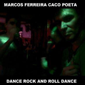 Download track Dance Rock N' Roll Dance (Remaster) Marcos Ferreira Caco PoetaStorm Angels Band From Brazil