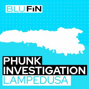 Download track Lampedusa (Radio Edit) Phunk Investigation