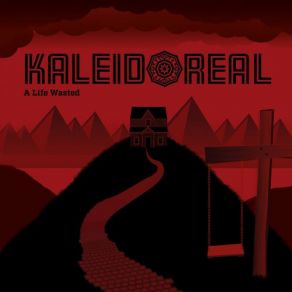 Download track A Life Wasted Part 2 KALEIDOREAL