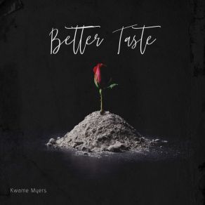 Download track Better Taste Kwame Myers