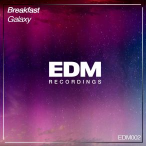 Download track Galaxy Extended Mix Breakfast