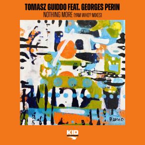 Download track Nothing More (Yam Who? Dub Mix) Georges Perin