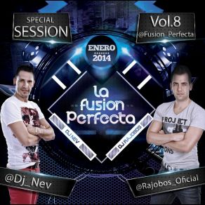 Download track La Fusión Pefecta Vol. 8 Enero 2014 1 DJ Rajobos