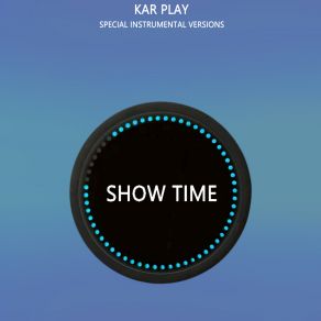 Download track Show Time (Edit Instrumental Without Bass) Kar Play