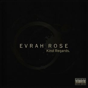 Download track Kind Regards. Evrah Rose