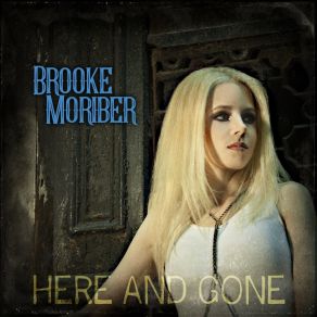 Download track Here And Gone Brooke Moriber