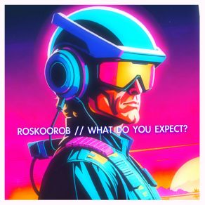 Download track What Do You Expect? Roskoorob